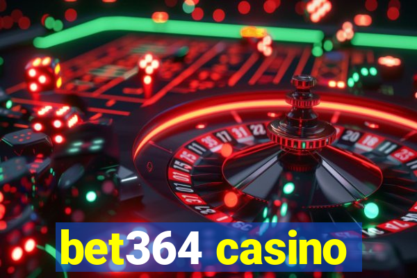 bet364 casino